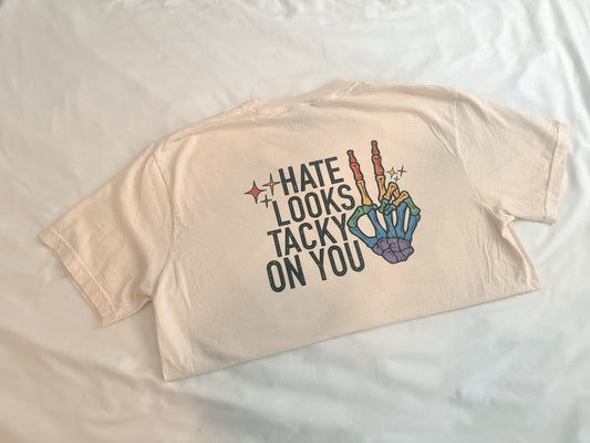 Hate Looks Tacky